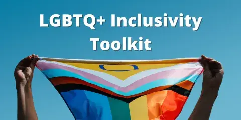 LGBTQ+ Inclusivity Toolkit